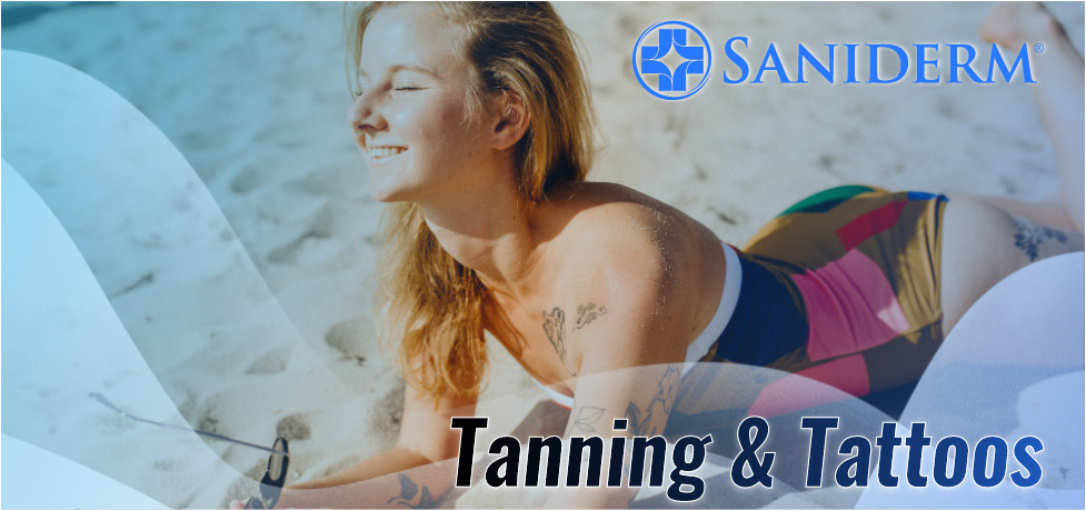 Tattoos and Tanning - Saniderm Knowledge Base